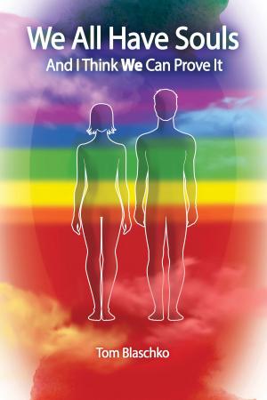 Cover of the book We All Have Souls and I Think We Can Prove It by Cortney Cameron, Natalia Clarke