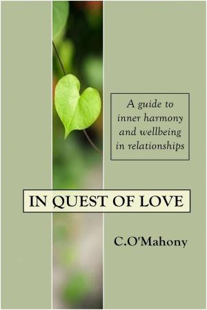 Book cover of In Quest of Love: A Guide to Inner Harmony and Wellbeing in Relationships