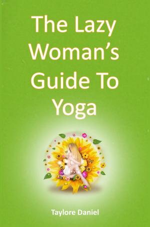Cover of the book The Lazy Woman's Guide to Yoga by Corey Weiner