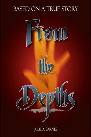 Cover of the book From the Depths: Based on a True Story by Mandy Nachampassack-Maloney