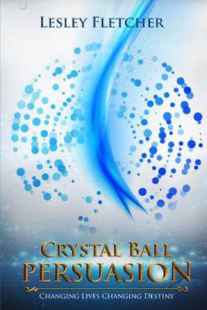 Cover of the book Crystal Ball Persuasion by Meika Usher