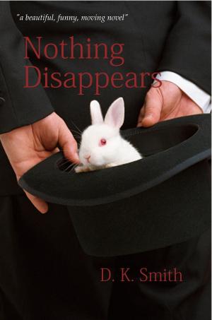 Cover of the book Nothing Disappears by K. T. Talbot