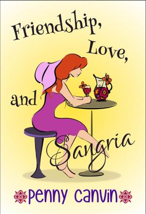 Cover of the book Friendship, Love and Sangria by Robyn Kaech