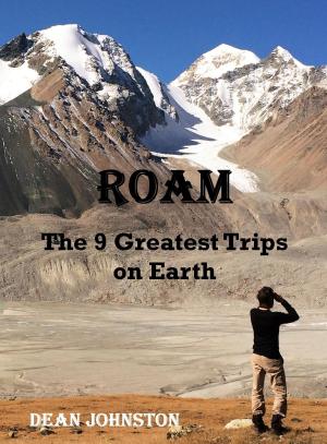 Book cover of Roam: The 9 Greatest Trips on Earth