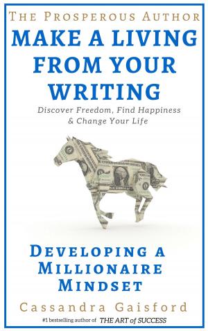 Cover of The Prosperous Author-How to Make a Living With Your Writing: Developing A Millionaire Mindset (Prosperity for Authors Series Book 1)