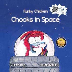 Cover of the book Funky Chicken Chooks in Space by Daniele Sultan