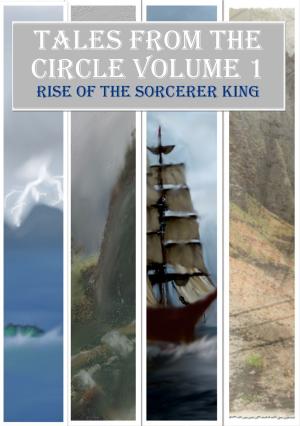 Book cover of Tales from the Circle Volume 1: Rise of the Sorcerer King