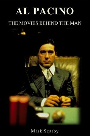 Cover of the book Al Pacino: The Movies Behind The Man by Larry Mathis, CFP, AIF