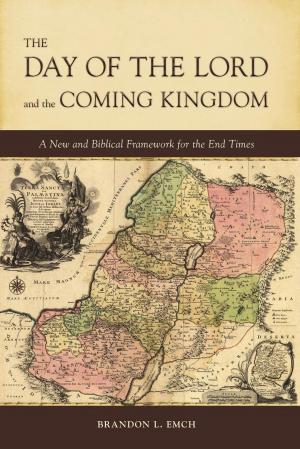 Cover of The Day of the Lord and the Coming Kingdom: A New and Biblical Framework for the End Times
