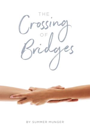 Cover of the book The Crossing of Bridges by Kyrian Malone