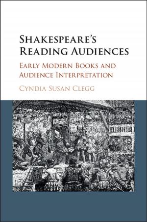Cover of the book Shakespeare's Reading Audiences by Laura Colantoni, Jeffrey Steele, Paola Escudero