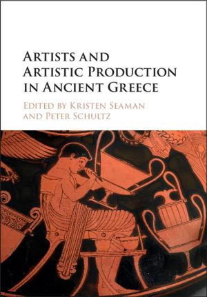 Cover of the book Artists and Artistic Production in Ancient Greece by Harry Korine, Pierre-Yves Gomez