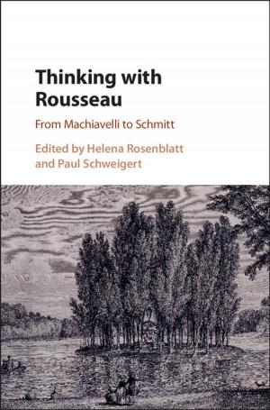 Cover of the book Thinking with Rousseau by Baruch B. Schwarz, Michael J. Baker