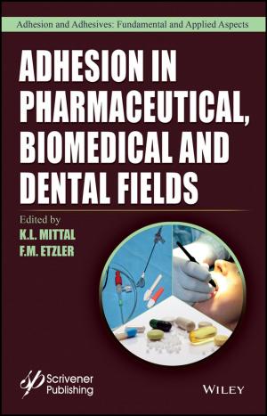 Cover of the book Adhesion in Pharmaceutical, Biomedical, and Dental Fields by Bonnie Biafore, Teresa Stover