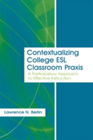 Cover of the book Contextualizing College ESL Classroom Praxis by Alison Miller
