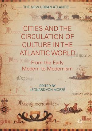 Cover of the book Cities and the Circulation of Culture in the Atlantic World by Kazi Fahmida Farzana