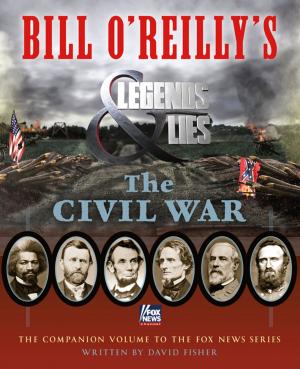 Book cover of Bill O'Reilly's Legends and Lies: The Civil War