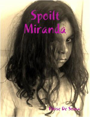 Cover of the book Spoilt Miranda by Daniel Blue
