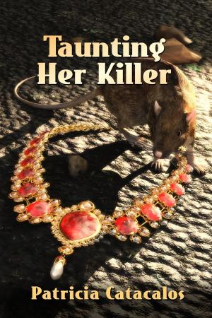 Cover of the book Taunting Her Killer: Book 3 in The Zane Brothers Detective Series by Patricia Catacalos