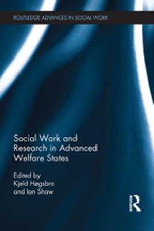 Cover of the book Social Work and Research in Advanced Welfare States by Jim Foust