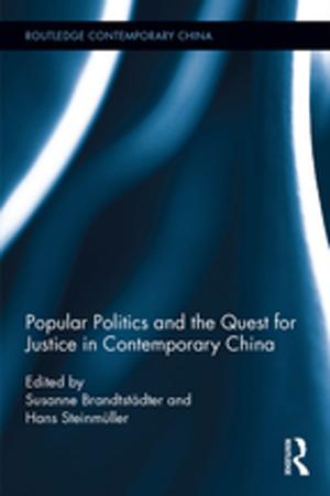 Cover of the book Popular Politics and the Quest for Justice in Contemporary China by Lisa Harrison, Adrian Little, Ed Lock