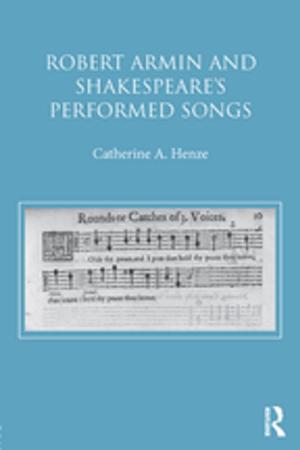 Cover of the book Robert Armin and Shakespeare's Performed Songs by Edward Carpenter, George Barnefield