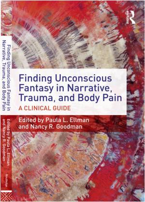 Cover of the book Finding Unconscious Fantasy in Narrative, Trauma, and Body Pain by Mary Beth Quaranta Morrissey