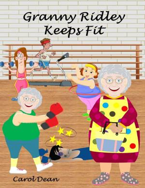 Cover of the book Granny Ridley Keeps Fit by Victoria Raineri