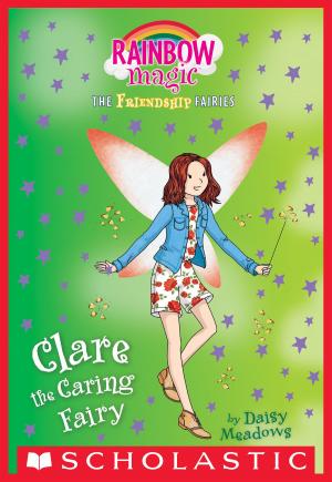 Cover of the book Clare the Caring Fairy (Friendship Fairies #4) by Rachel Hamilton