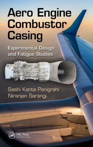 Cover of the book Aero Engine Combustor Casing by Ravindra Kumar Pandey, Shiv Shankar Shukla, Amber Vyas, Vishal Jain, Parag Jain, Shailendra Saraf