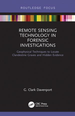Cover of the book Remote Sensing Technology in Forensic Investigations by Bob Ashley, Joanne Hollows, Steve Jones, Ben Taylor