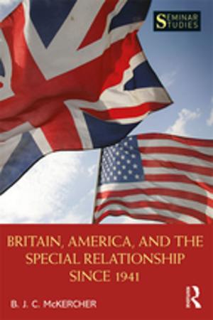 Cover of the book Britain, America, and the Special Relationship since 1941 by Erich Kirchler, Christa Rodler, Erik Holzl, Katja Meier
