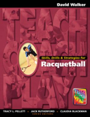 Cover of the book Skills, Drills &amp; Strategies for Racquetball by C. J. Jepma