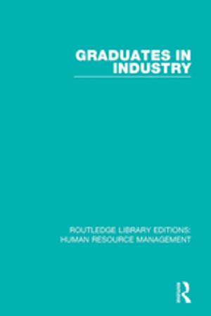 Cover of the book Graduates in Industry by Michael A. Hughes, George F. Hayhoe