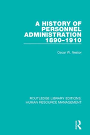 Cover of the book A History of Personnel Administration 1890-1910 by Derek S. Reveron, Kathleen A. Mahoney-Norris