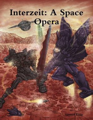 Cover of the book Interzeit: A Space Opera by Kevin Robert Jarvis