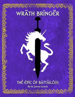Cover of the book Wrath Bringer - The Epic of Battailous - Book One by Jimmy Scarff