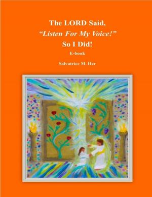 Book cover of The LORD Said, "Listen For My Voice!" So I Did!