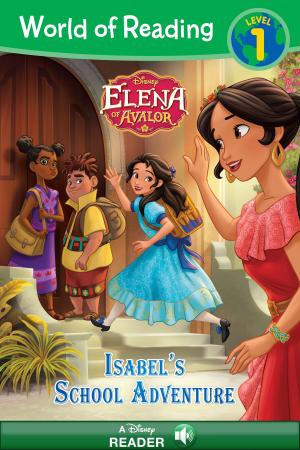 Cover of the book World of Reading: Elena of Avalor: Isabel's School Adventure by Disney Book Group