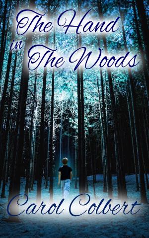 Cover of the book The Hand in The Woods by Carol Colbert