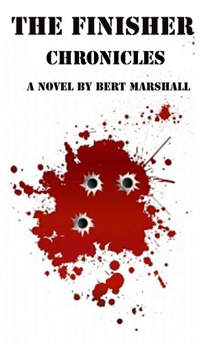 Cover of the book The Finisher Series: Chronicles by Bert Marshall