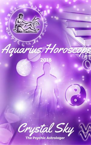 Book cover of Aquarius Horoscope 2018: Astrological Horoscope, Moon Phases, and More