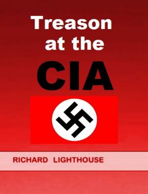 Cover of the book Treason at the CIA by Richard Lighthouse