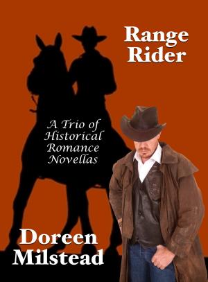 Cover of the book Range Rider: A Trio of Historical Romance Novellas by Doreen Milstead