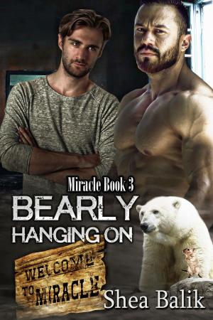 Cover of the book Bearly Hanging On, Miracle Book 3 by Lara Adrian, Donna Grant, Laura Wright & Alexandra Ivy