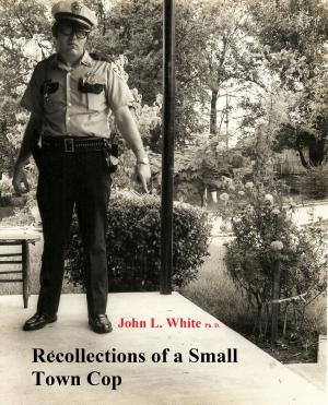 Cover of the book Recollections of a Small Town Cop by J H White