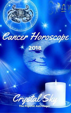 Cover of Cancer Horoscope 2018: Astrological Horoscope, Moon Phases, and More