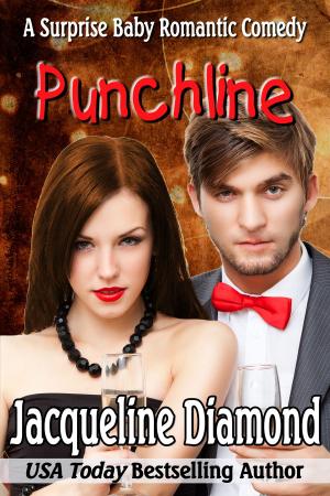 Cover of the book Punchline: A Surprise Baby Romantic Comedy by Jacqueline Diamond