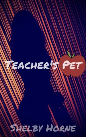 Cover of the book Teacher's Pet by Shelby Horne