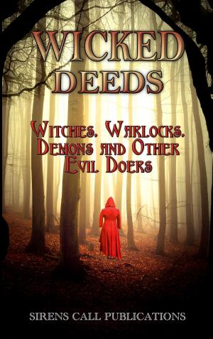 Book cover of Wicked Deeds: Witches, Warlocks, Demons, & Other Evil Doers